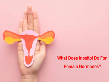 What Does Inositol Do For Female Hormones?